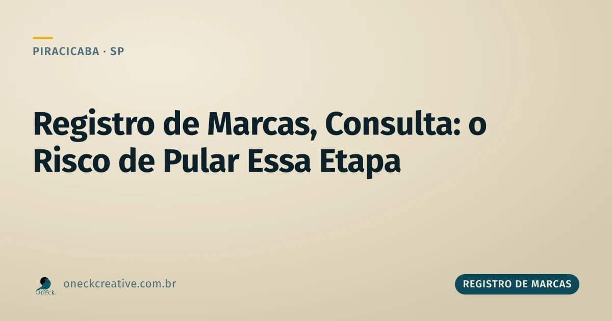 Registro de marcas, consulta: o que acontece em Piracicaba se você pular essa etapa
