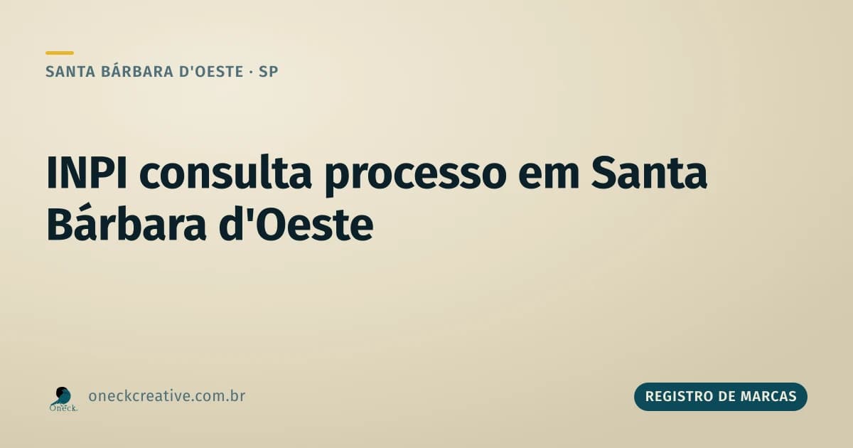 INPI consulta processo: como acompanhar o pedido depois de protocolado em Santa Bárbara d'Oeste