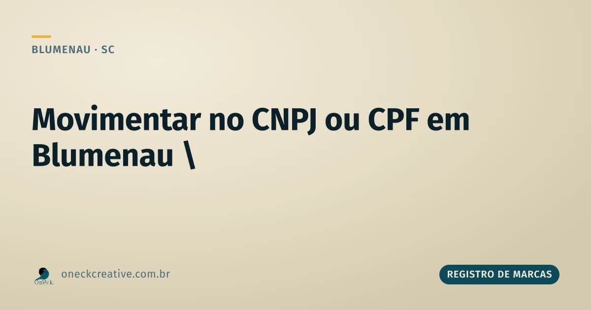 É melhor movimentar o CNPJ ou CPF em Blumenau?