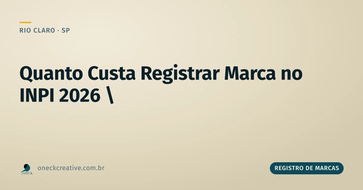 Quanto custa registrar uma marca no INPI em 2026, em Rio Claro
