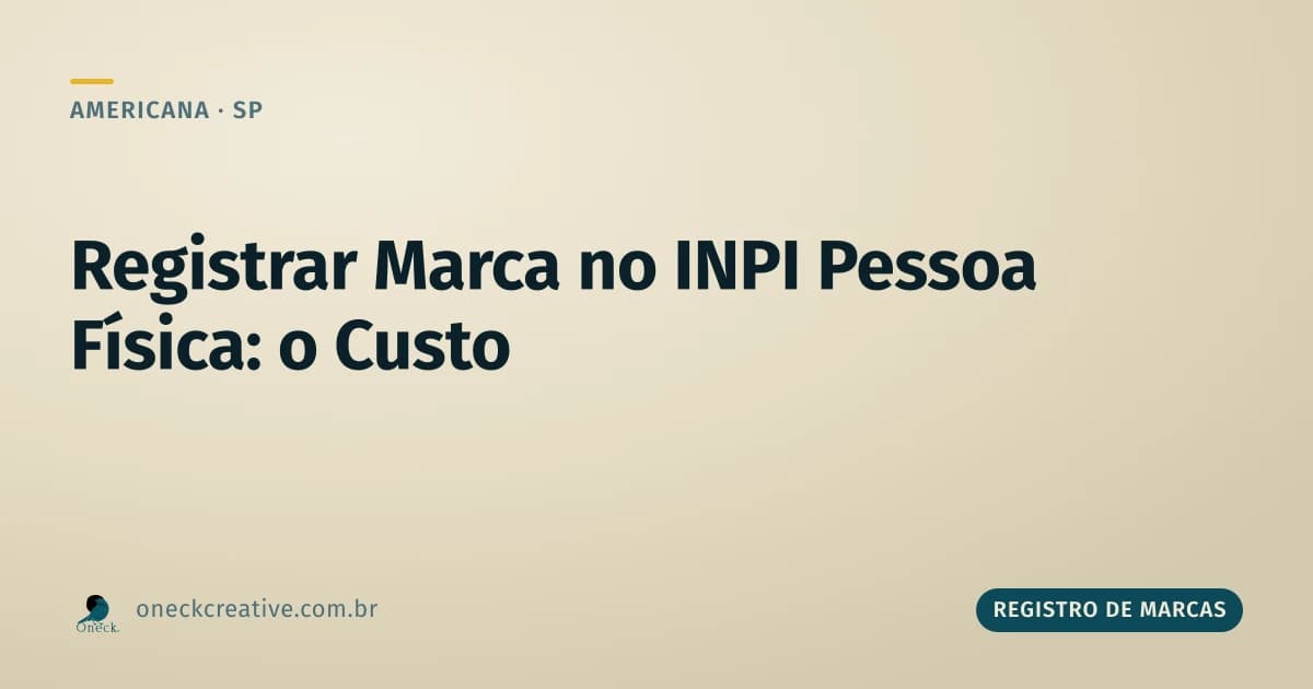Quanto custa registrar uma marca no INPI como pessoa física, em Americana