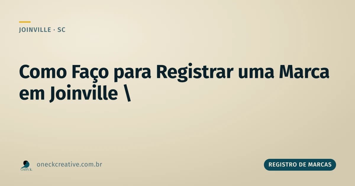 Como faço para registrar uma marca em Joinville: por onde começar