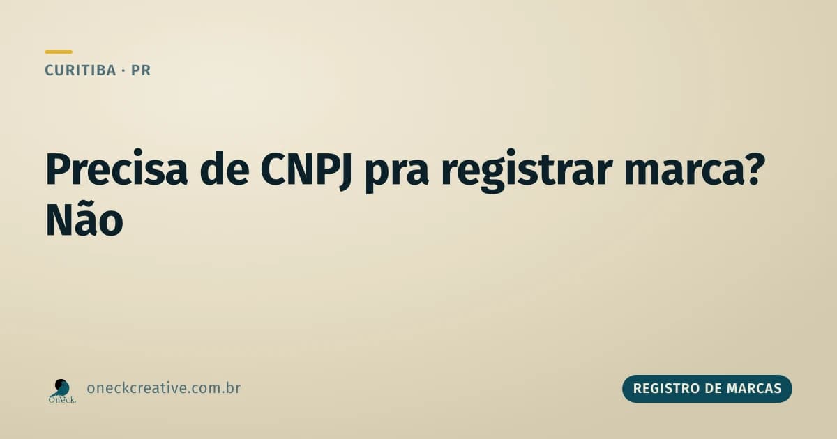 É preciso ter CNPJ para registrar uma marca em Curitiba? A resposta é não