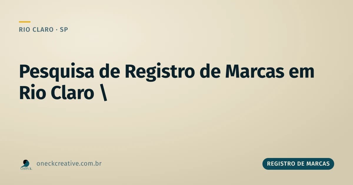 Pesquisa de registro de marcas: por que ir além da busca simples em Rio Claro