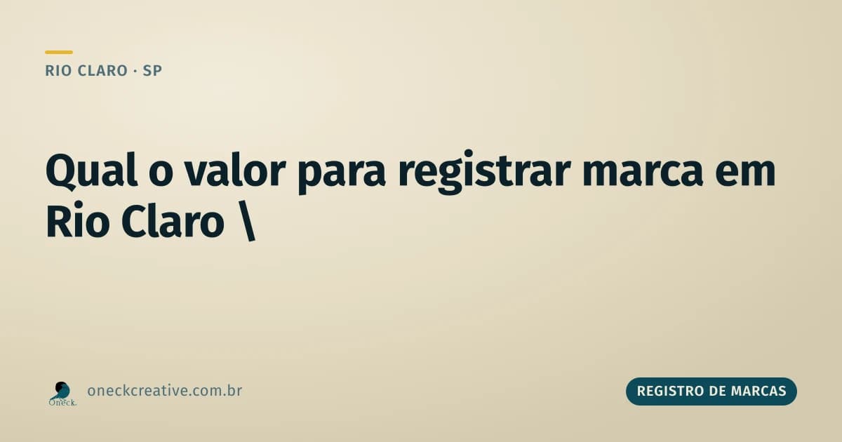 Qual o valor para registrar uma marca em Rio Claro