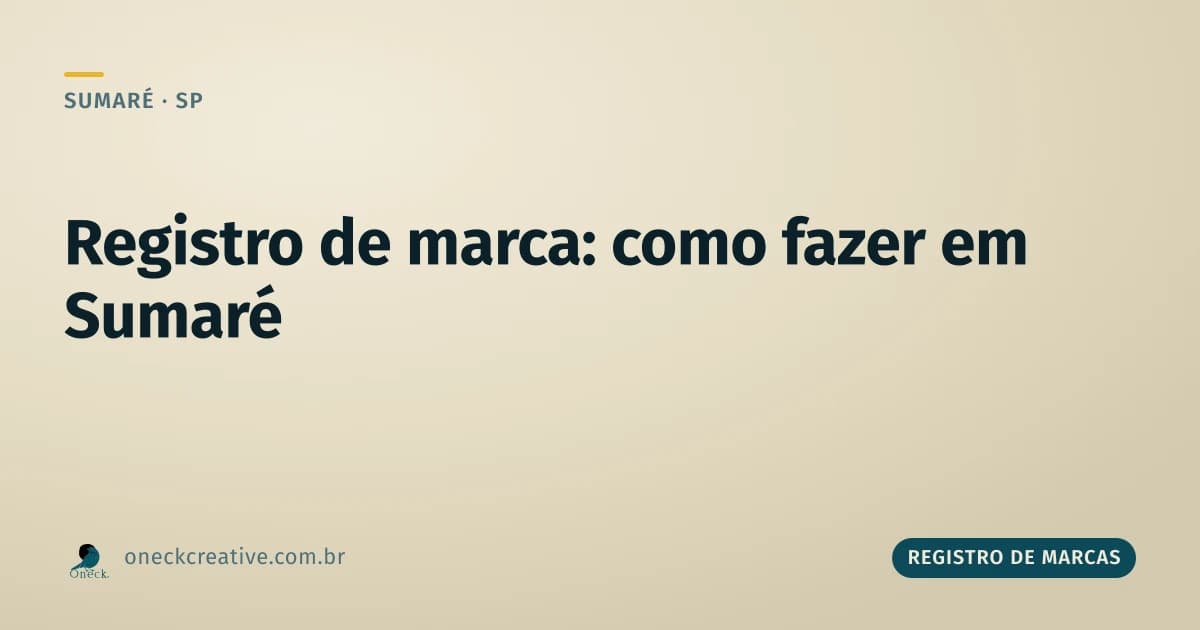 Registro de marca como fazer: o ponto de partida pra quem tem um negócio em Sumaré