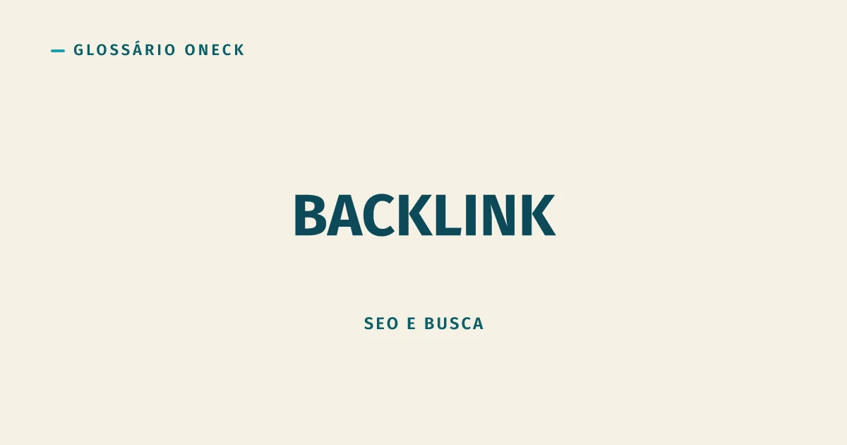 Backlink: o Voto de Confiança que Também Pode Sabotar Você