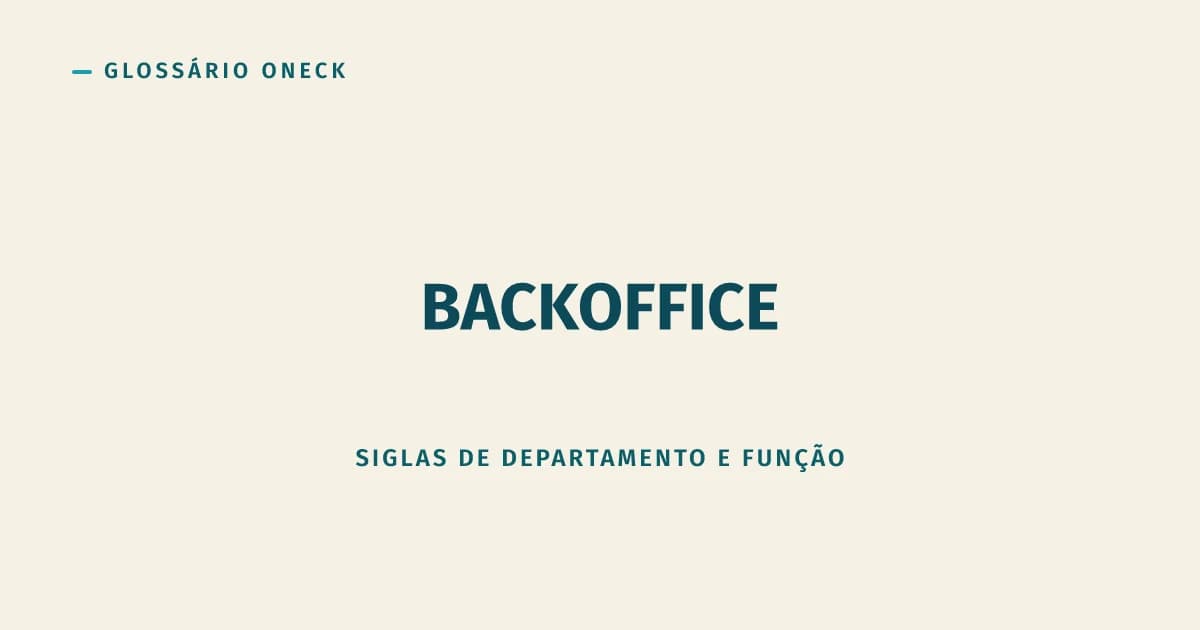 Backoffice: o Departamento que Só Aparece Quando Quebra