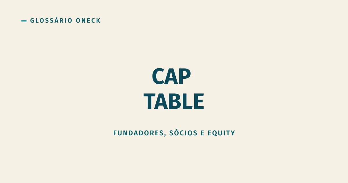 Cap Table: a planilha que mostra quem é dono da empresa