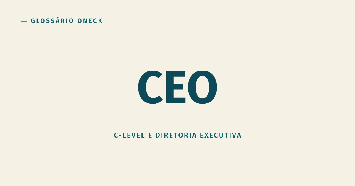 CEO: o cargo que todo mundo acha que entende até assumir um