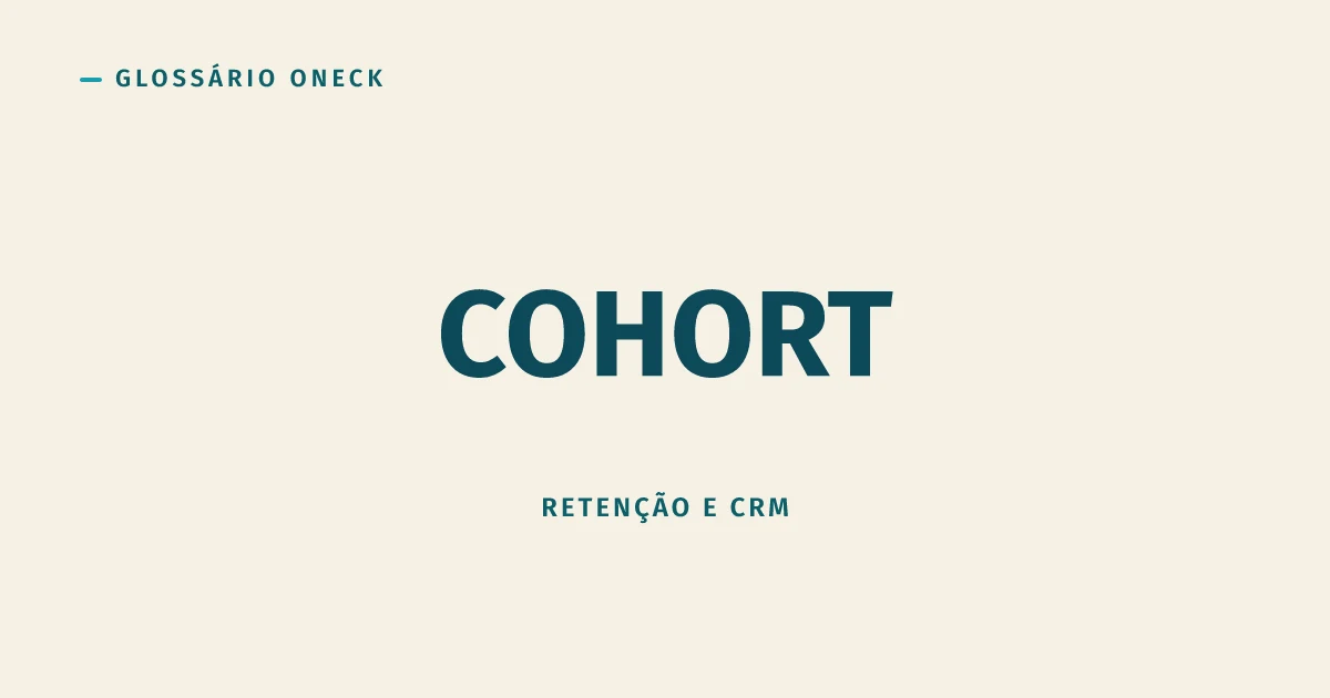 Cohort: a Análise que Mostra se Retenção é Sorte