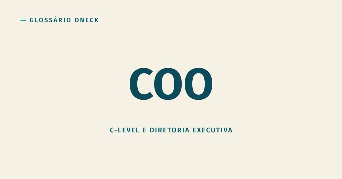 COO: quem faz a estratégia do CEO virar rotina que funciona