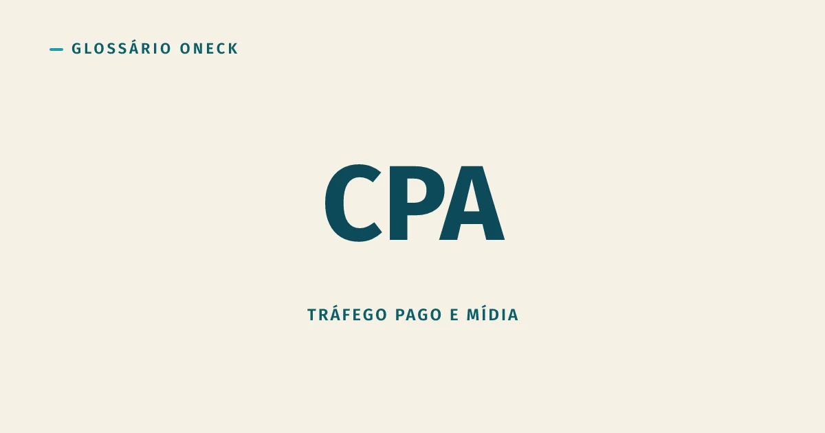 CPA: onde a vaidade da campanha vira número de verdade