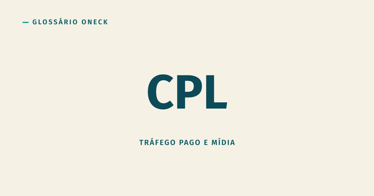 CPL: barato na planilha, caro na sala do comercial