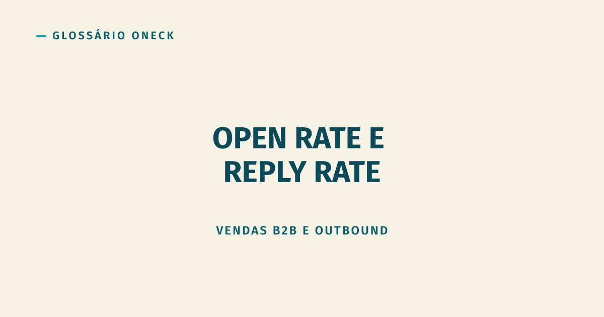 Open Rate e Reply Rate: Métrica Bonita Não Paga Boleto