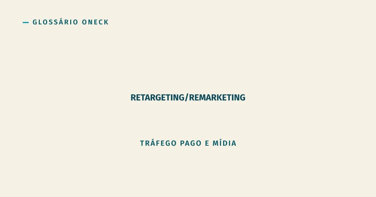 Retargeting/Remarketing: a perseguição consentida que funciona