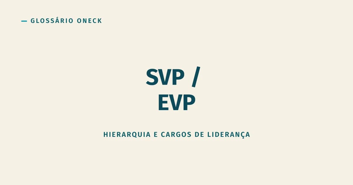 SVP / EVP: a escada de títulos que confunde quem trabalha nela