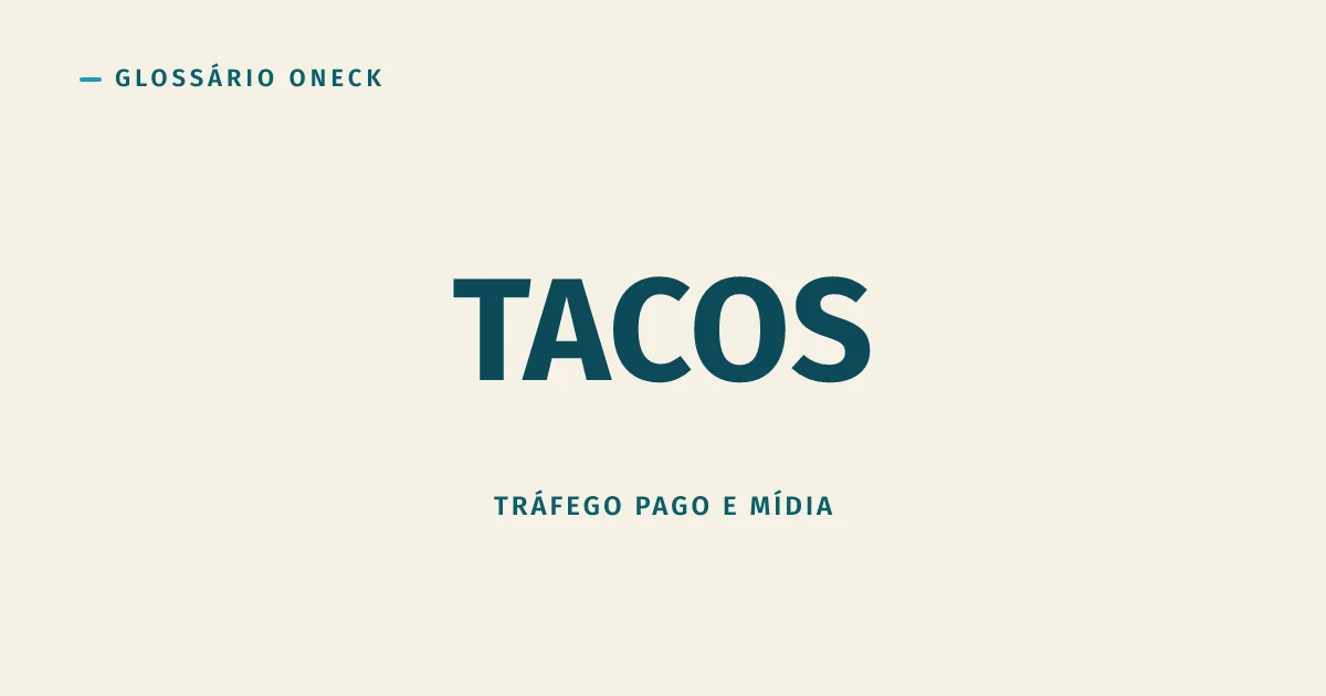 TACOS: a métrica que revela vício em anúncio