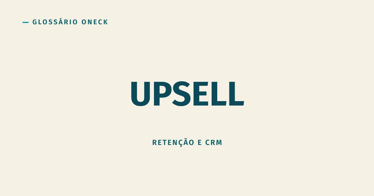 Upsell: a Arte de Fazer o Cliente Pedir o Upgrade